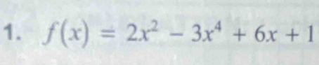 f(x)=2x^2-3x^4+6x+1