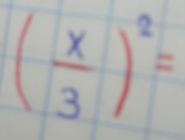 ( x/3 )^2=