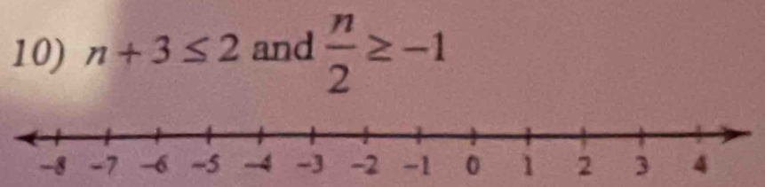 n+3≤ 2 and  n/2 ≥ -1