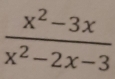  (x^2-3x)/x^2-2x-3 