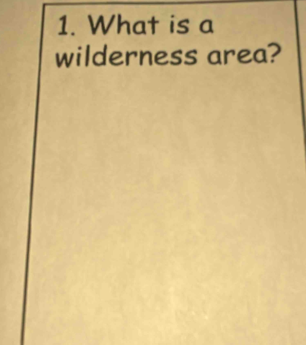 What is a 
wilderness area?