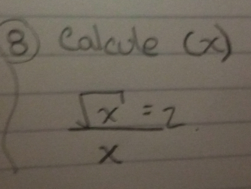 ③ calcde ()
 sqrt(x)=2/x 