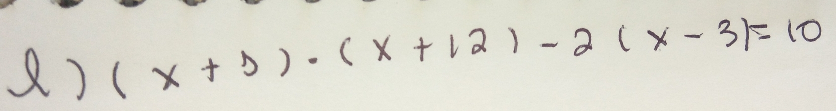 (x+5)· (x+12)-2(x-3)=10