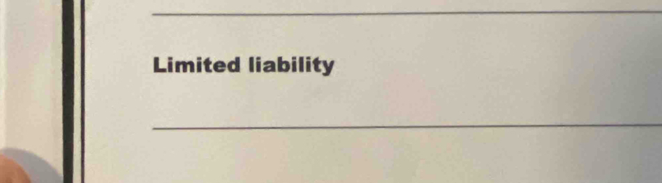 Limited liability 
_