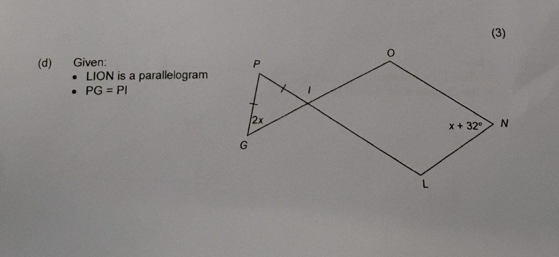 (3)
(d) Given: 
LION is a parallelogram
PG=PI