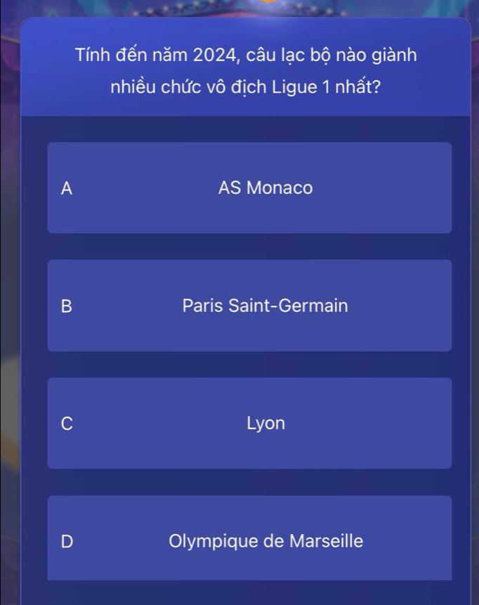 Tính đến năm 2024, câu lạc bộ nào giành
nhiều chức vô địch Ligue 1 nhất?
A AS Monaco
B Paris Saint-Germain
C Lyon
D Olympique de Marseille