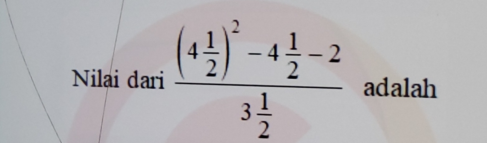 Nilai dari frac (4 1/2 )^2-4 1/2 -23 1/2  adalah