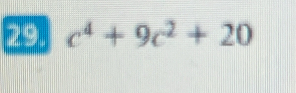 c^4+9c^2+20