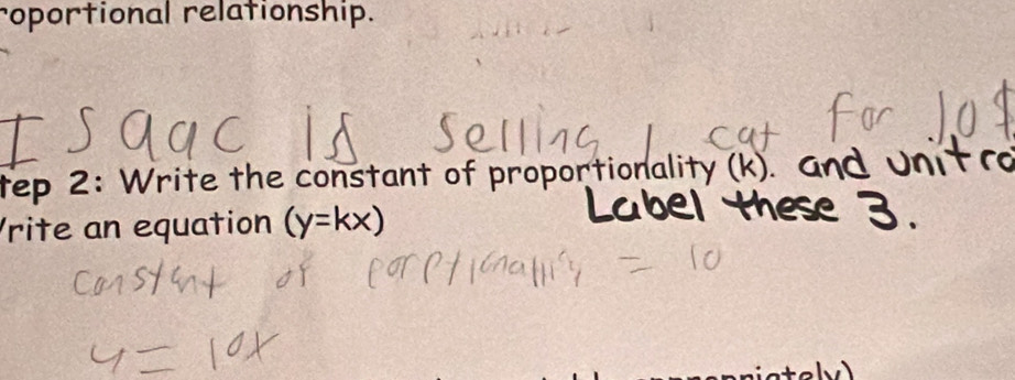 roportional relationship. 
tep 2: Write the constant of proportionality ( 
rite an equation (y=kx)