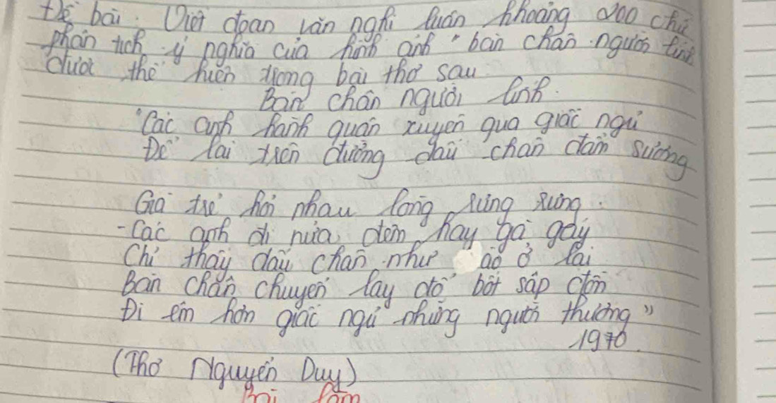 th bāi Qè cean vàn ngài Quán Zhoong 0ò0 ché 
phan tioh y nghio cia hard and " bān chán nguien two 
duid the huén Ziong bài the saw 
Ban chán nquái Cn8 
Cac anh hanh quán zuyen quo giāè ngu 
De lai thén duōng dái chan dan swiing 
Go th hoi mhau longXing Ruing 
- Cac anh di nua oten, hay go goy 
Chi thay dai chan mhe ao ǒ lai 
Ban chǎn chayen day do bot sāp clon 
Di en hon giáo ngǔ -ohng nguth thuāing " 
1940 
(The Ngugen Duy )