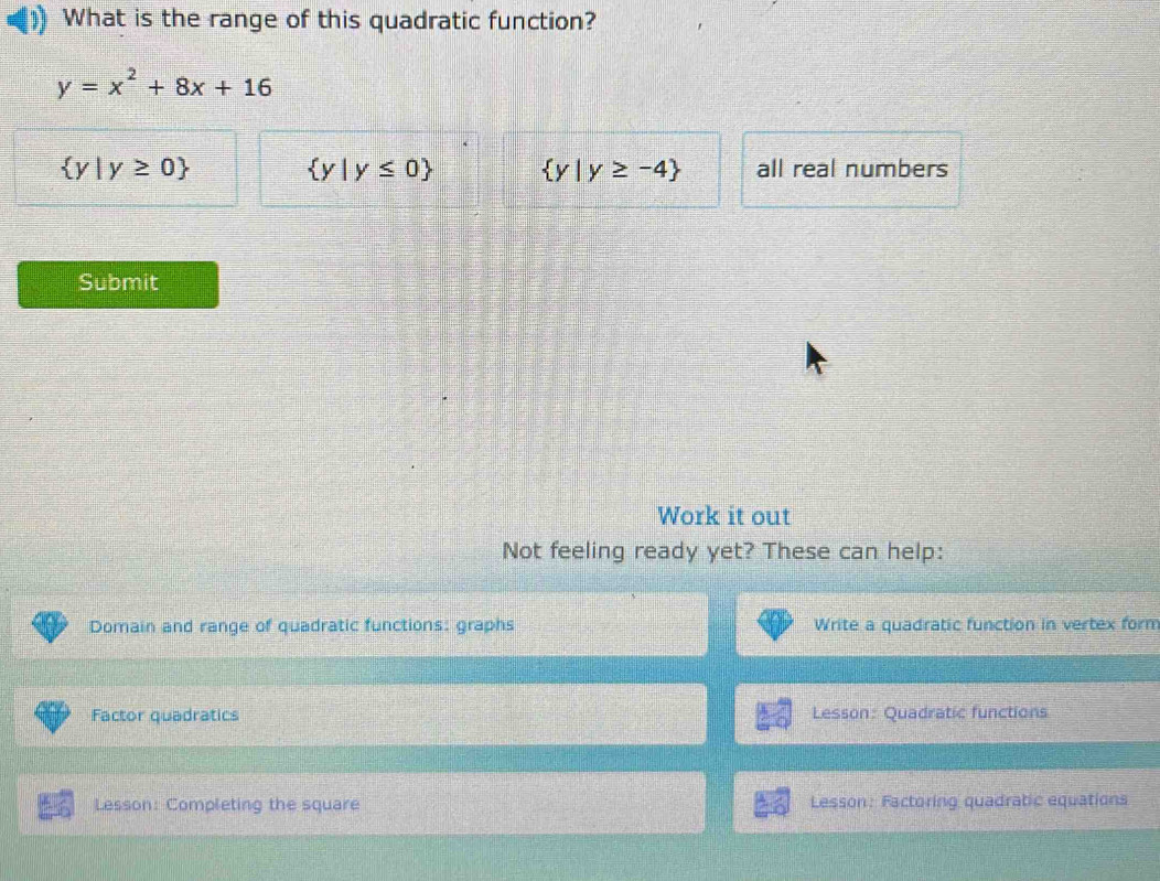 Solved: What is the range of this quadratic function? y=x^2+8x+16 y|y≥ ...