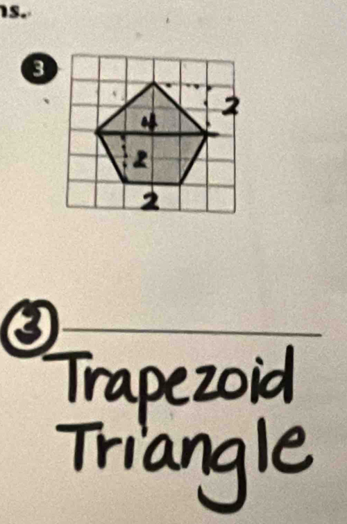 ( 
Trapezoid 
Triangle