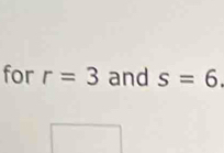 for r=3 and s=6