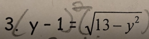 3 y - 1= √13 - y²