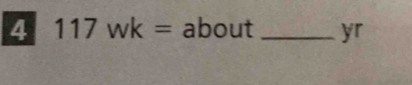 4 117wk= ab OL | t _yr