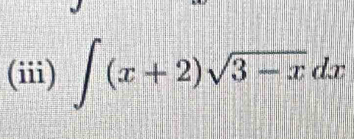 (iii) ∈t (x+2)sqrt(3-x)dx