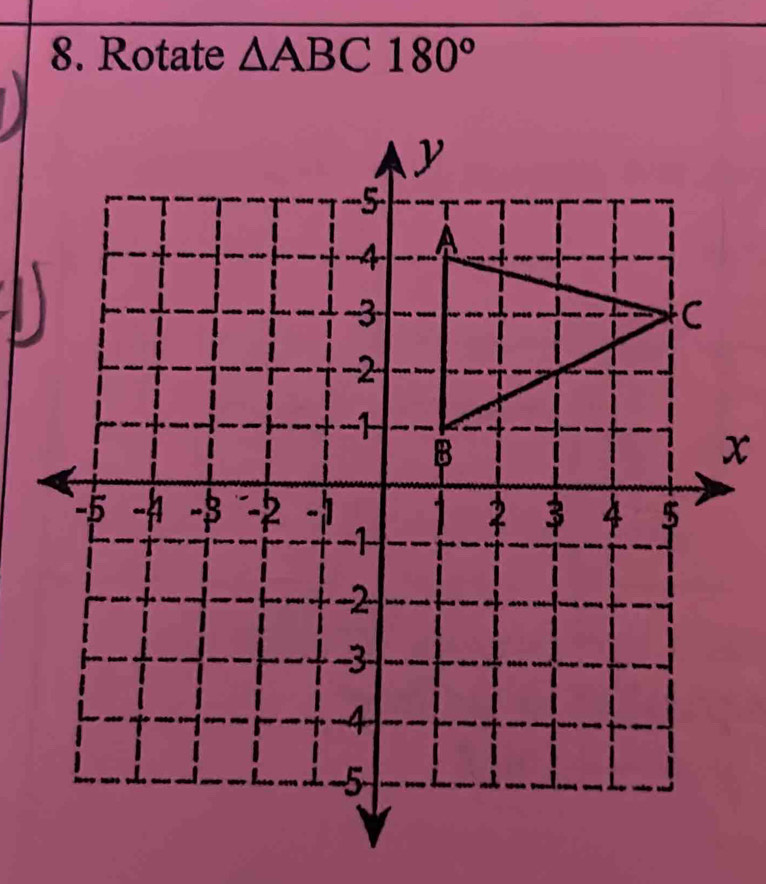 Rotate △ ABC180°
x