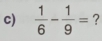  1/6 - 1/9 = ?