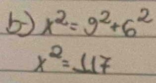 x^2=9^2+6^2
x^2=_ 47