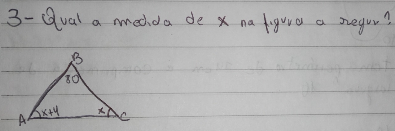 3- Qual a medda de x na figuva a negur?