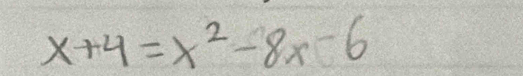 x+4=x^2-8x-6