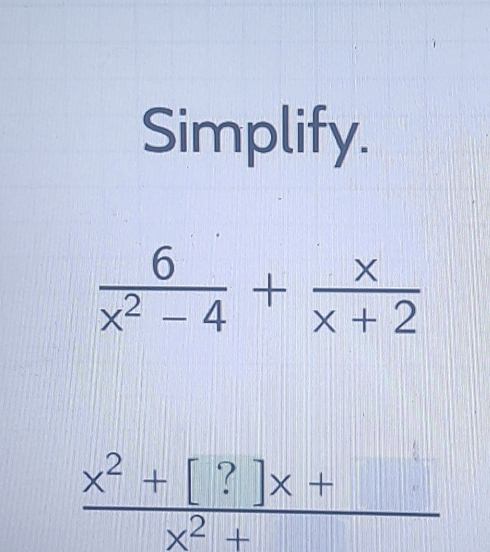 Simplify.
 (x^2+[?]x+)/x^2+ 