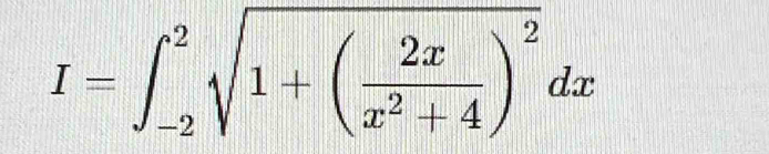 I=∈t _(-2)^2sqrt(1+(frac 2x)x^2+4)^2dx