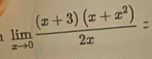 limlimits _xto 0 ((x+3)(x+x^2))/2x 