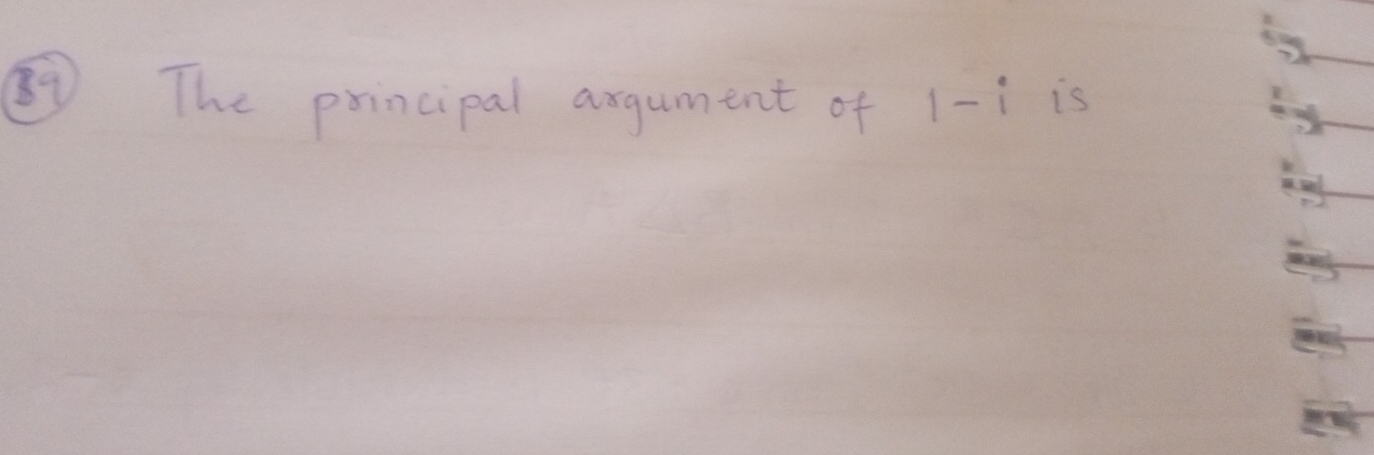 ⑤ The principal argument of 1-i is