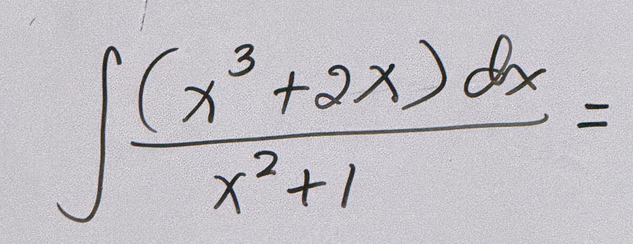 ∈t  ((x^3+2x)dx)/x^2+1 =