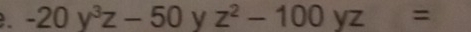 -20y^3z-50 z^2-100yz=