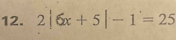 2!6x+5|-1=25