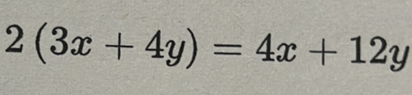 2(3x+4y)=4x+12y