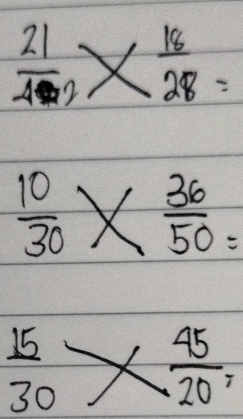  21/42 _ 18/28 =
 10/30 *  36/50 =
 15/30  .frac 4520^