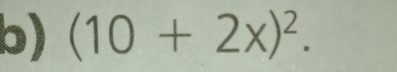 (10+2x)^2.