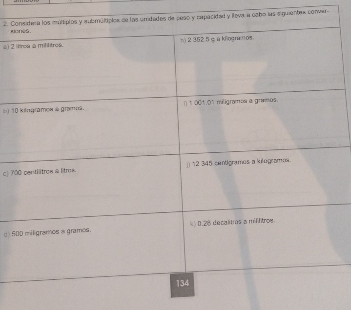 Cva a cabo las siguientes conver- 
si 
a) 2
b) 1
c) 7
d) 5