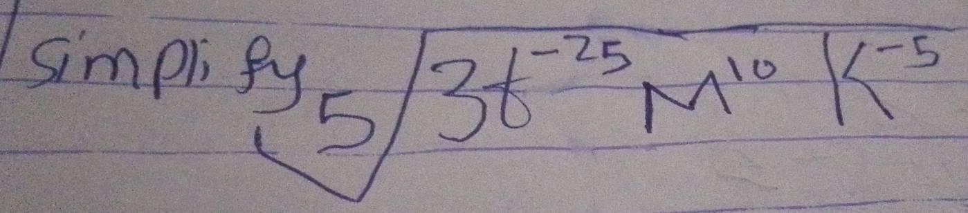 simplify_5/3t^(-25)M^(10)k^(-5)