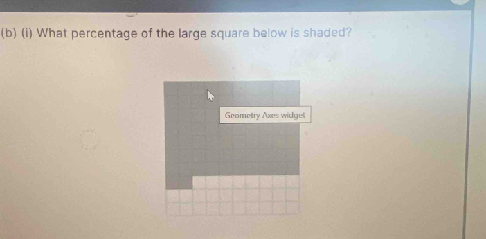 What percentage of the large square below is shaded? 
Geometry Axes widget