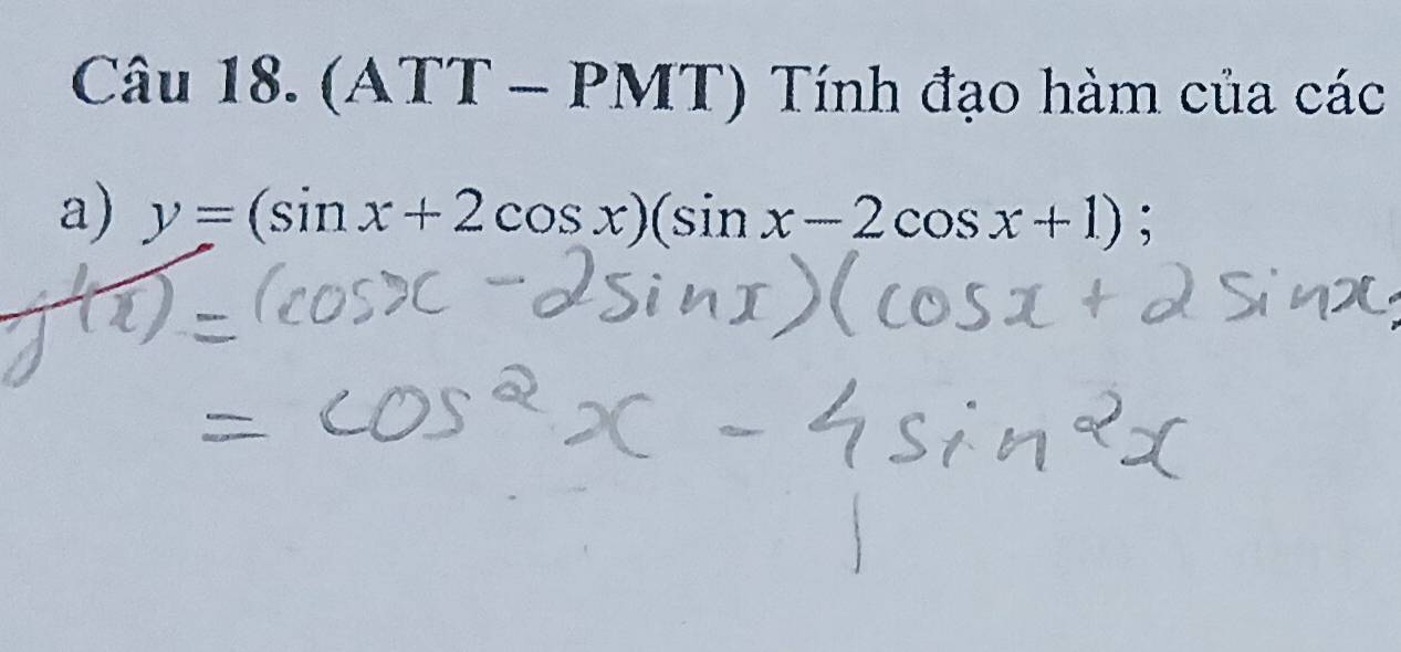 (ATT -PMT) Tính đạo hàm của các 
a) y=(sin x+2cos x)(sin x-2cos x+1)