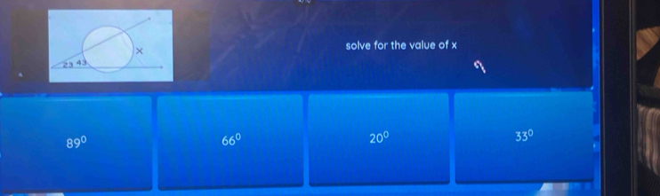 solve for the value of x
89°
66°
20°
33°