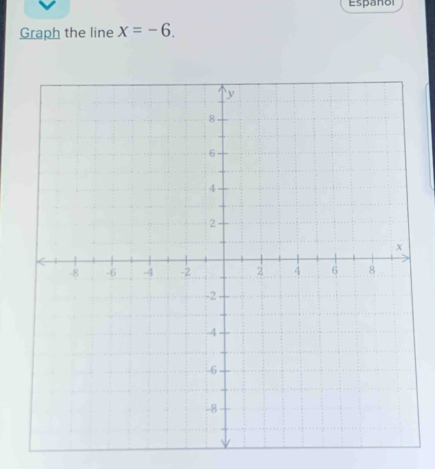 Español 
Graph the line x=-6.