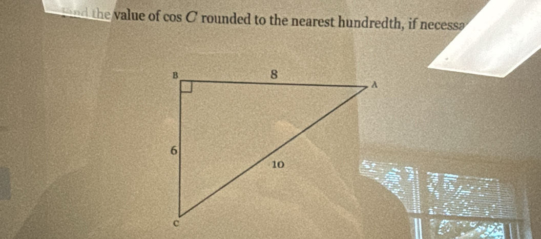 nd the value of cos O rounded to the nearest hundredth, if necessa