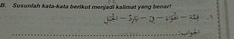 Susunlah kata-kata berikut menjadi kalimat yang benar!
A=1 1-3x-3