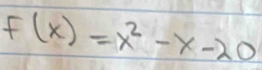 F(x)=x^2-x-20