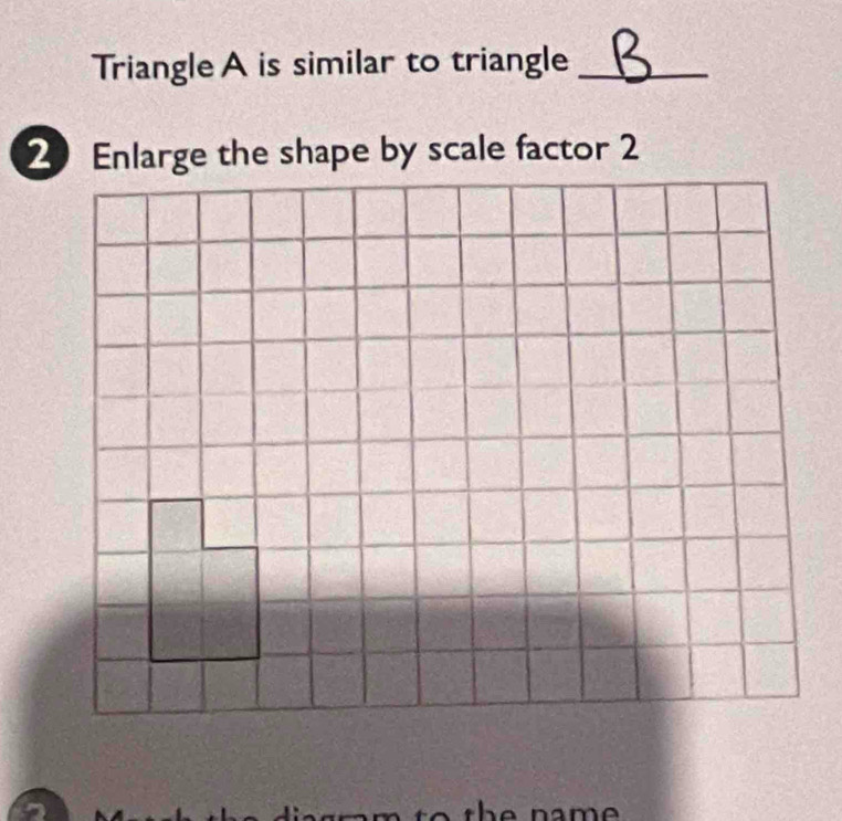 Triangle A is similar to triangle_ 
name