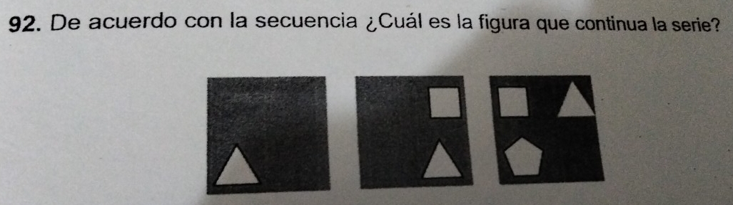 De acuerdo con la secuencia ¿Cuál es la figura que continua la serie?