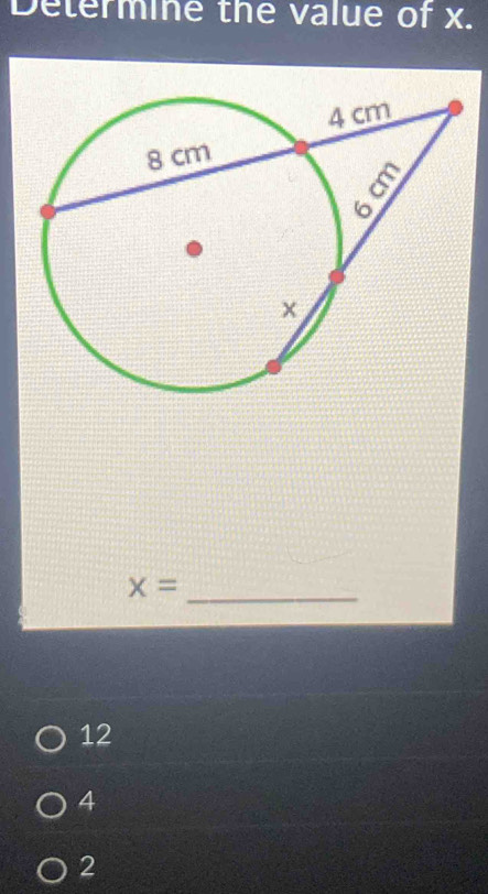 Determine the value of x.
_
x=
12
4
2