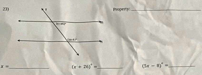 23)Property:_
_
x=
_ (x+26)^circ =
_ (5x-8)^circ =