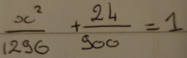  x^2/1296 + 24/900 =1