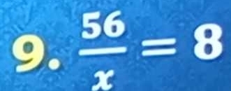  56/x =8